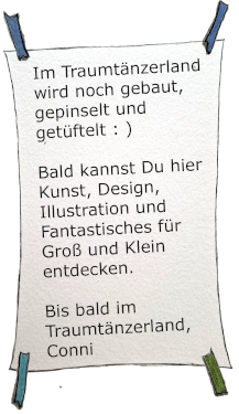 Im Traumt&auml;nzerland wird noch gebaut :) Bald kannst du hier Kunst, Design, Illustration, Farbkleckse und vieles mehr entdecken. Eine verzauberte Welt!